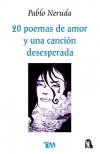 20 poemas de amor y una canción desesperada