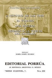 A ninguna de las tres;   El torneo;   Ana Bolena;   Hermán o la vuelta del cruzado