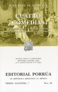 Cuatro comedias;   Las paredes oyen;   La verdad sospechosa;   Los pechos privilegiados;   Ganar amigos