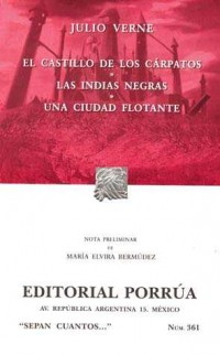 El castillo de los cárpatos;    Las indias negras;    Una ciudad flotante