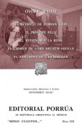 El retrato de Dorian Gray;    El príncipe feliz;    El ruiseñor y la rosa;    El crimen de Lord Arthur Saville;    El fantasma de Canterville