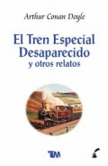 El tren especial desaparecido y otros relatos