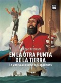 En la otra punta de la tierra.   La vuelta al mundo de Magallanes