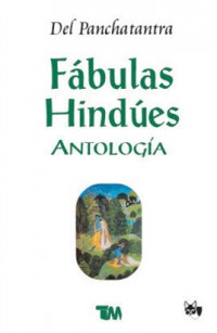 Fábulas Hindúes.   Antología.   Del Panchatantra