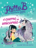 Hattie B.    La veterinaria Mágica.    El cuerno del unicornio