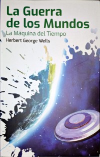 La guerra de los mundos.   La máquina del tiempo