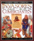 Invasores y comerciantes.   Gajes del oficio