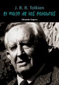 J. R. R. Tolkien: El mago de las palabras