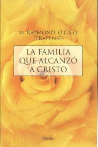 La familia que alcanzó a Cristo.   La saga de Citeaux