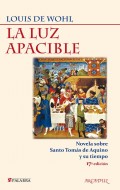 La luz apacible.    Novela sobre Santo Tomás de Aquino y su tiempo