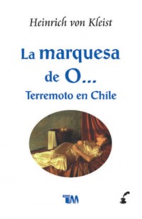 La marquesa de O... ;   El Terremoto en Chile