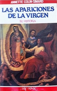 Las apariciones de la virgen.   Su historia