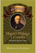 Miguel Hidalgo y Costilla.   Biografía