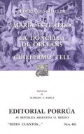 María Estuardo;    La doncella de Orleáns;    Guillermo Tell