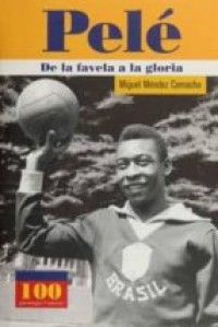 Pelé.   De la favela a la gloria