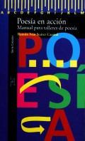 Poesía en acción.   Manual para talleres de poesía