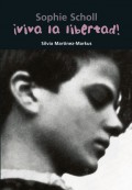 Sophie Scholl   ¡Viva la libertad!