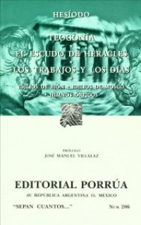 Teogonía;   El escudo de Heracles;   Los trabajos y los días;   Idilios de Bión;   Idilios de Mosco;   Himnos Órficos