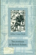 Tres aventuras de Sherlock Holmes