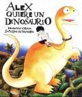 Alex quiere un dinosaurio