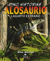 Alosaurio.   Lagarto extraño