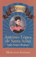 Antonio López de Santa Anna.   Biografía