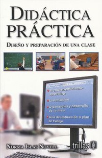 Didáctica práctica.   Diseño y preparación de una clase