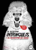 El detective Intríngulis y el secuestro de Mimí.   Cómo la ciencia ayuda a resolver casos difíciles