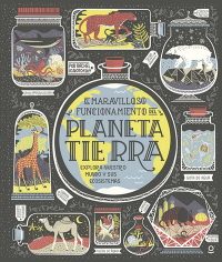 El maravilloso funcionamiento del planeta tierra.   Explora nuestro mundo y sus ecosistemas