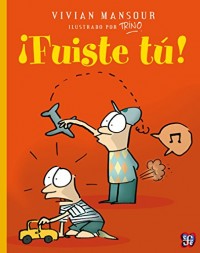 ¡Fuiste tú!