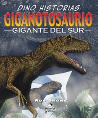 Giganotosaurio.   El gigante del sur