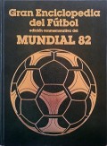 Gran enciclopedia de fútbol.   Edición conmemorativa del mundial 82.   Volumen 6