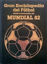 Gran enciclopedia de fútbol.   Edición conmemorativa del mundial 82.   Volumen 6