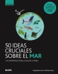 50 ideas cruciales sobre el mar.   Y su importancia para la vida en la tierra