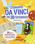 Leonardo da Vinci en 30 segundos.   30 temas apasionantes sobre la vida y la época de Leonardo da Vinci