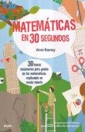 Matemáticas en 30 segundos.   30 temas fascinantes para genios de las matemáticas, explicados en medio minuto