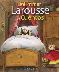 Mi primer Larousse de cuentos