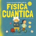 Dr. Albert presenta Mi primer libro de Física Cuántica