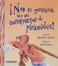 ¡No te gustaría ser un constructor de pirámides!