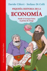 Pequeña historia de la Economía.   Desde el trueque hasta la prima de riesgo