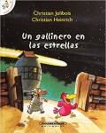 Un gallinero en las estrellas