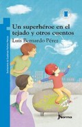 Un superhéroe en el tejado y otros cuentos