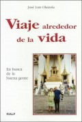 Viaje alrededor de la vida.   En busca de la buena gente