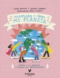 Yo exploro y cuido mi planeta.   ¡Únete a la defensa y cuidado del medioambiente!