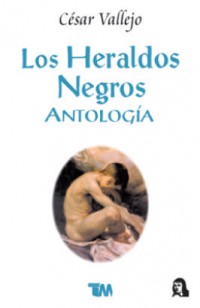 Los heraldos negros.   Antología