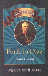 Porfirio Díaz.   Biografía