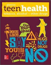 Teen health.   Tobacco, alcohol + other drugs