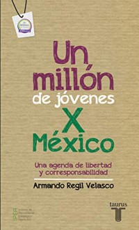 Image of Un millón de jóvenes X México.   Una agenda de libertad y corresponsabilidad